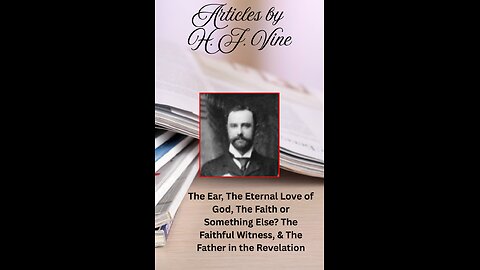 Article 35, 36, 37, 38 & 39, Volume 3, The Ear, The Eternal Love of God, The Faith or Something Else