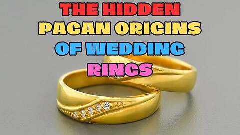 THE HIDDEN PAGAN ORIGINS OF WEDDING RINGS