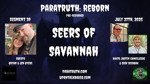 ParaTruth: Reborn - Seers of Savannah with Bryan and Jen Byers