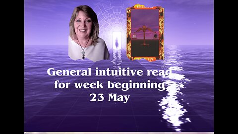 Intuitive general read for week beginning 23 May 🔮❤️🧚🏼 Tarot Reading✨Psychic💫🧝‍♀️