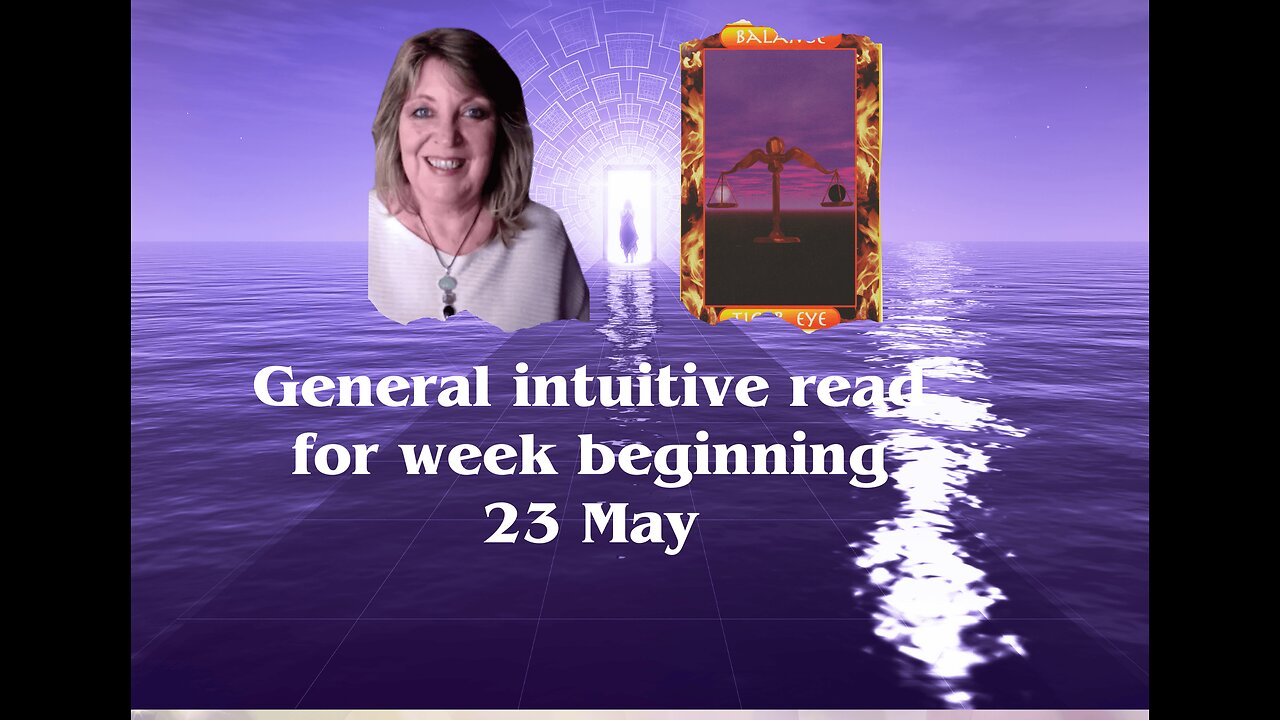 Intuitive general read for week beginning 23 May 🔮❤️🧚🏼 Tarot Reading✨Psychic💫🧝‍♀️