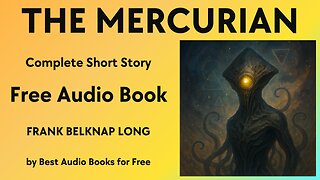 The Mercurian - A Short Story - by Frank Belknap Long - Best Audio Books for Free