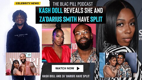 Kash Doll reveals she and Za'Darius Smith have SPLIT