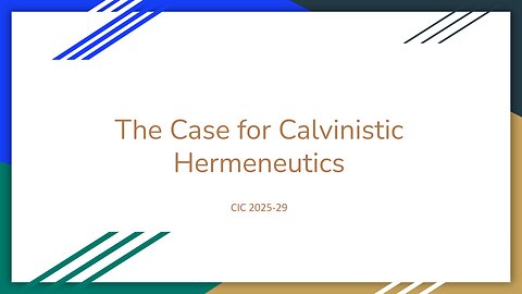The Case for Calvinistic Hermeneutics | CIC 2025-29