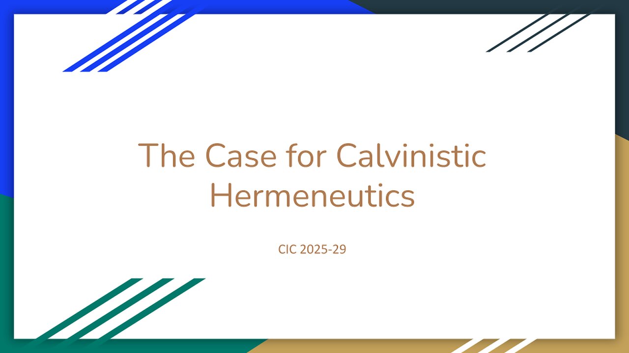 The Case for Calvinistic Hermeneutics | CIC 2025-29