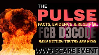 THE PULSE [15 MAR 25] WW3 SCARE EVENT - FCB D3CODE