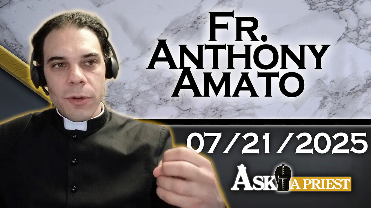 AAP with Fr. Anthony Amato - 7/21/25 - Is it A Sin To Eat An Apple A Day?