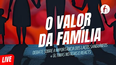 🔴 AO VIVO O Valor da Família + Notícias e Reacts | Millennials Geriátricos