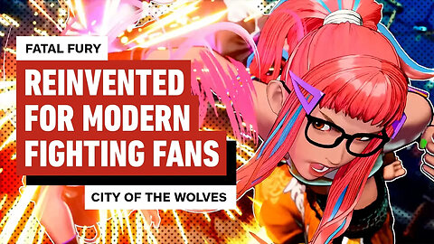 How Fatal Fury - City of Wolves Has Been Reinvented For Modern Fighting Fans