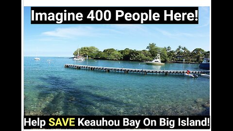 Help SAVE Keauhou Bay On Big Island!
