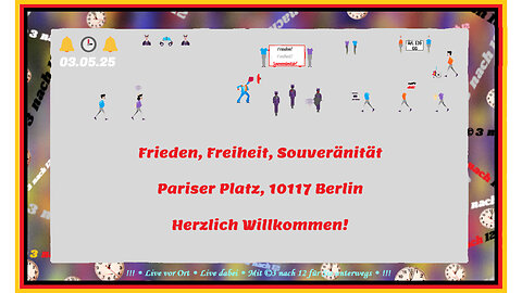🔔🕒🔔Frieden, Freiheit, Souveränität - Live aus Berlin - 03.05.25