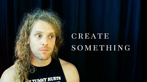 You Have Enough Time To Create