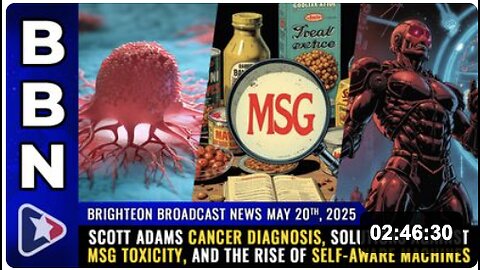 Scott Adams cancer diagnosis, solutions against MSG TOXICITY, and the rise of SELF-AWARE machines