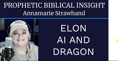 Prophetic Biblical Insight: Elon, Ai and Dragon