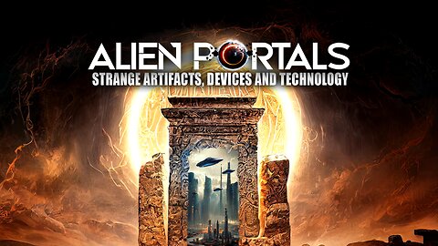 Alien Portals: Strange Artifacts, Devices and Technology (2023) documentary