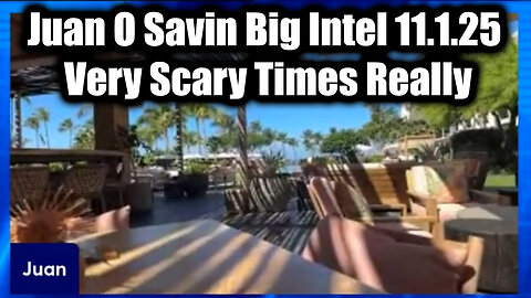 Juan O' Savin Big Intel 11.1.2025 - Very Scary Times Really