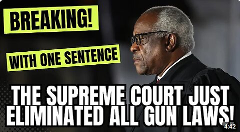 BREAKING! With ONE Sentence The Supreme Court Just Eliminated ALL Gun Laws!