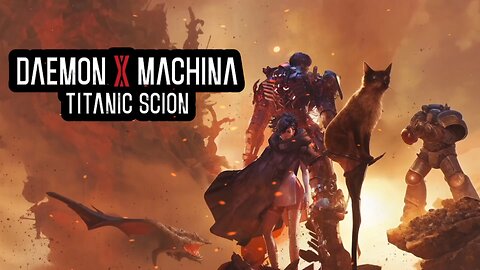 Daemon X Machina: Titanic Scion | Weebs & Mechs