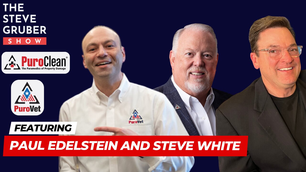 Steve White & Paul Edelstein | Empowering Veteran Entrepreneurs: Inside PuroClean’s PuroVet Program