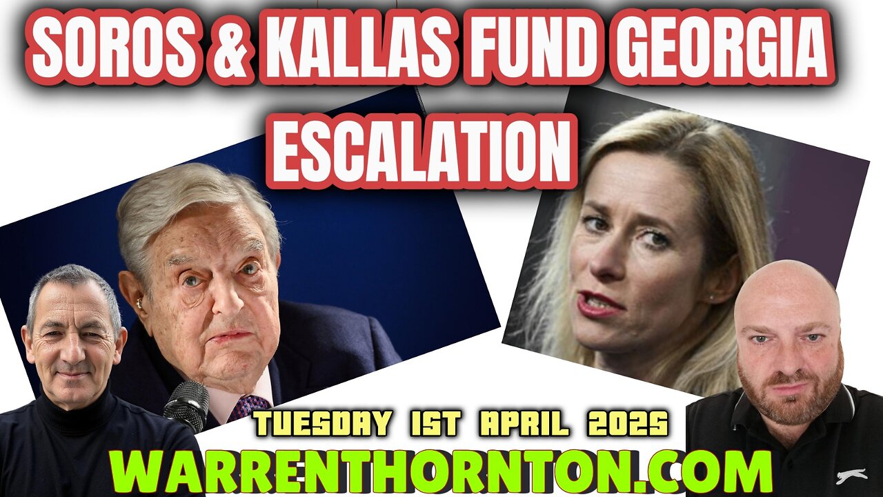 SOROS & KALLAS FUND GEORGIA ESCALATION WITH WARREN THORNTON & JAMES TWEEDIE