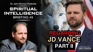 Spiritual Intelligence Briefing #9: Regarding JD Vance Part II