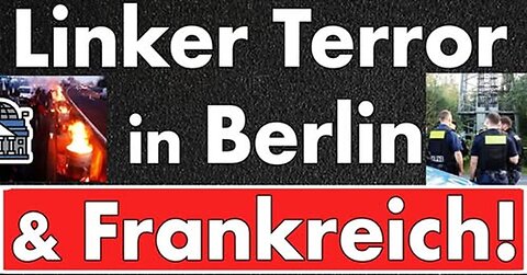 Antifa: Zehntausende ohne Strom - tagelang! Linker Terror in Deutschland & Frankreich bedroht Leben!