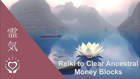 Reiki to Clear Ancestral Money Blocks | Energy Healing to Release Money Karma