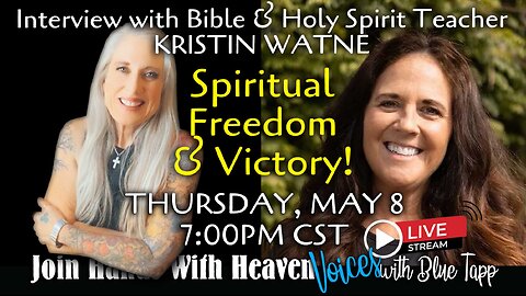 Blue Tapp LIVE! VOICES... Interview with Kristin Watne: Spiritual Freedom & Victory!