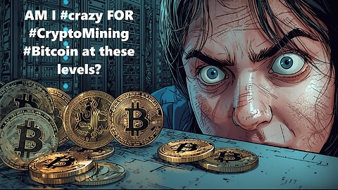 AM I #crazy FOR #CryptoMining #Bitcoin at these levels?