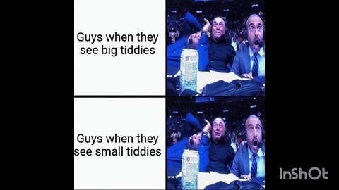 Guys when they see big tiddies