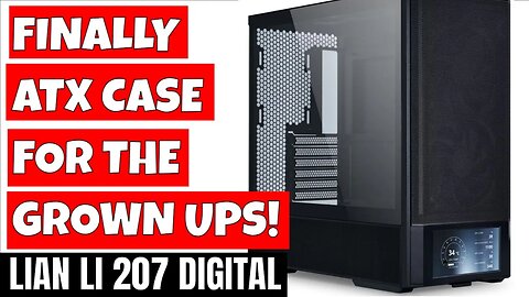 Amazing Lian Li 207 Digital High Performance ATX Gaming PC Case For Grown Ups!