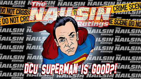 The Nailsin Ratings:DCU Superman Is Good?!