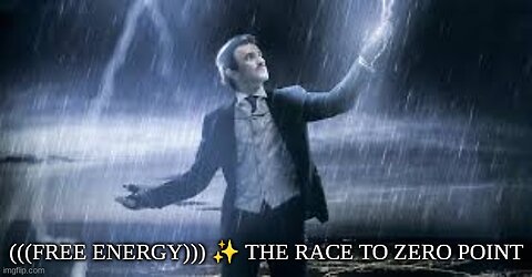 (((FREE ENERGY))) ✨ THE RACE TO ZERO POINT
