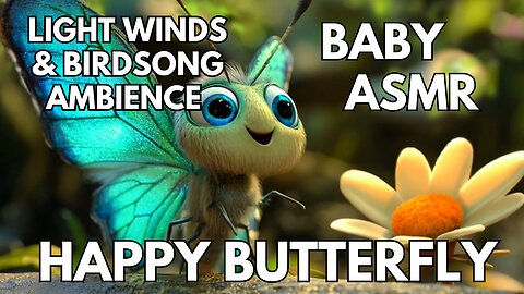 🍼 Happy Butterfly Ambience | Gentle Light Winds & Birdsong | 4K Baby & Toddler ASMR | Springtime