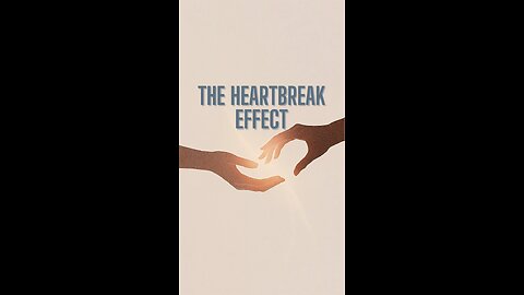 The Heartbreak Effect 💔