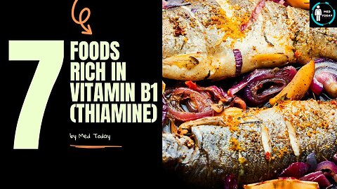 Seven Vitamin B1 (Thiamine) Rich Foods! MD20