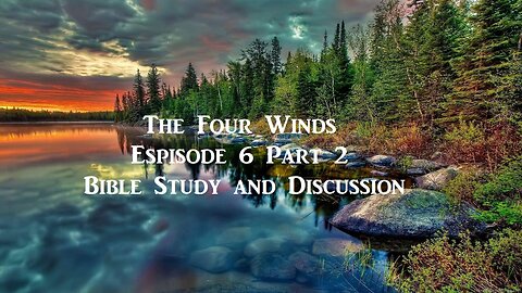 The Four Winds Episode 6 Part 2 Bible Discussion and Teaching Podcast (2013) Retro