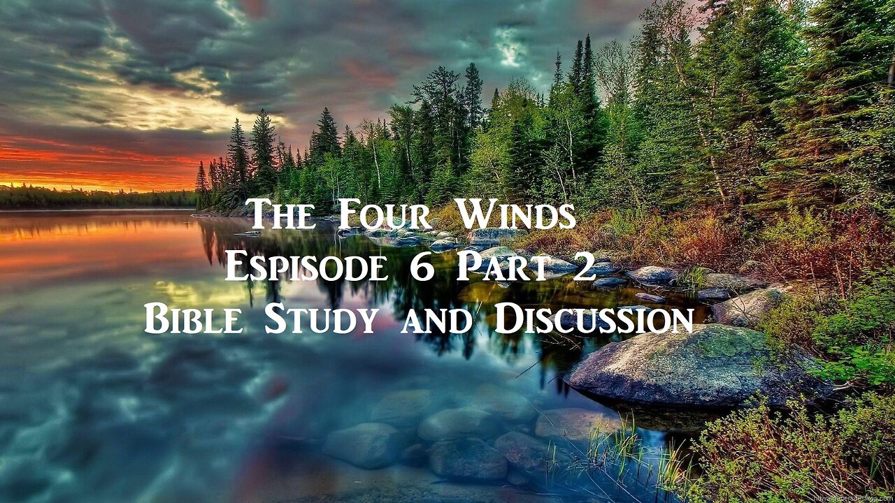 The Four Winds Episode 6 Part 2 Bible Discussion and Teaching Podcast (2013) Retro