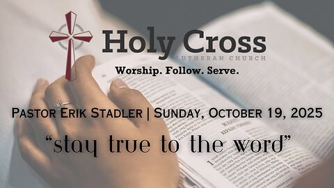 10/19/2025 | "Stay True to the Word" | Holy Cross Lutheran Church | Midland, Texas