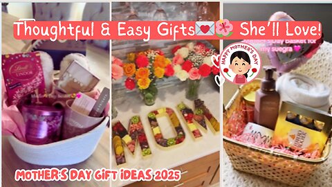 Last-Minute Mother’s Day Gift Ideas 2025 🎁🎉|Thoughtful & Easy Gifts💌🌺 She’ll Love|Gift Basket Ideas