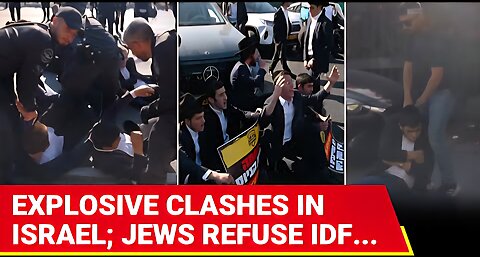 Explosive Jews Vs Jews Clash In Israel; Civil War As Israelis REFUSE IDF Services | Prefer Death