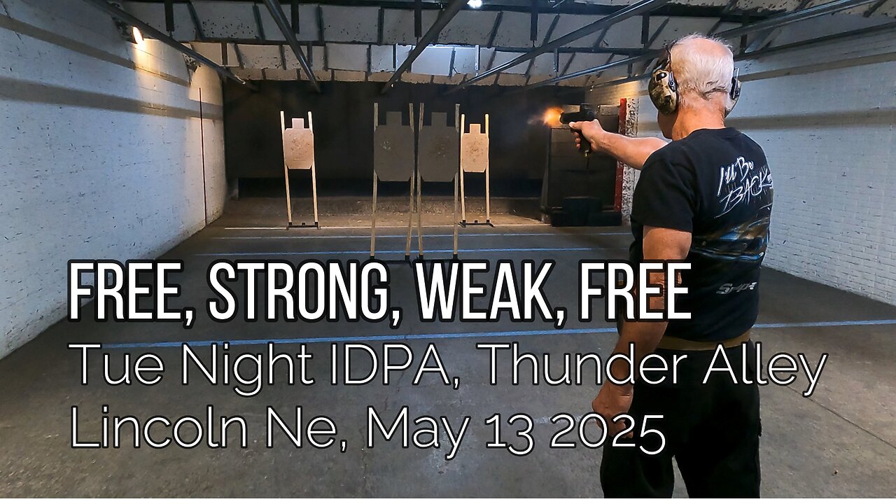 IDPA - Free, Strong, Weak, Free - May 13, 2025