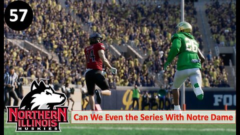 Can We Even The Series With Notre Dame l College Football 25 NIU Huskies Dynasty l Ep. 57