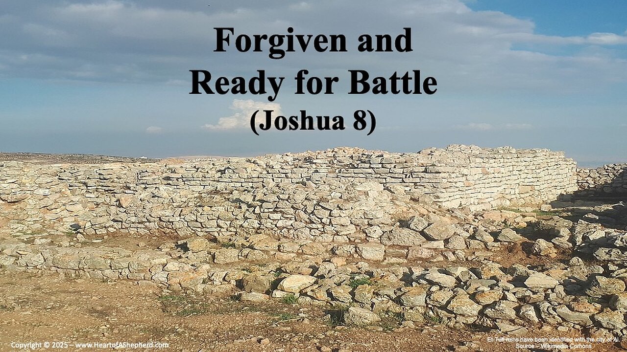 Forgiven and Ready for Battle (Joshua 8) – A Bible study from www.HeartofAShepherd.com.