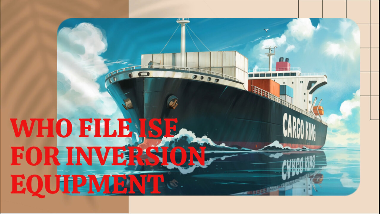 Who File ISF For Inversion Equipment