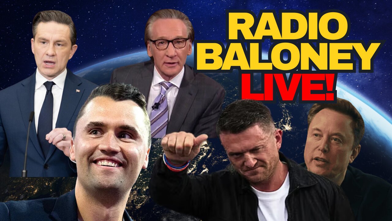 Radio Baloney Live! London Protest, Elon Musk, Charlie Kirk, Poilievre, Bill Maher, Roseanne