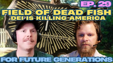 Field of Dead Fish - For Future Generations ep. 29