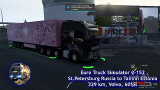 Euro Truck Simulator 2-152, St.Petersburg Russia to Tallinn Estonia, 329 km, Volvo, 60fps