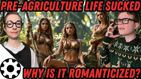 The Pre-Agricultural Period Was NOT Better (The Greatest Lie in Academia)