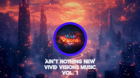 Ain't Nothing New - Vivid Visions Music